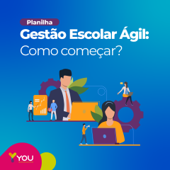 [Planilha] Gestão Escolar Ágil: Como começar?