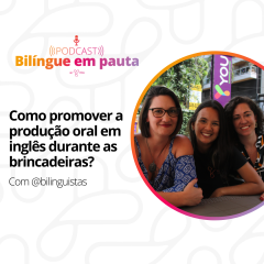 Como promover a produção oral durante brincadeiras?