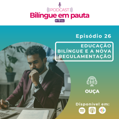 Educação Bilíngue e a nova regulamentação