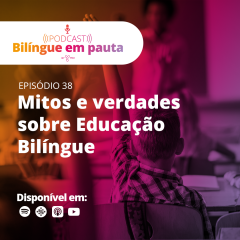 Mitos e verdades sobre Educação Bilíngue 