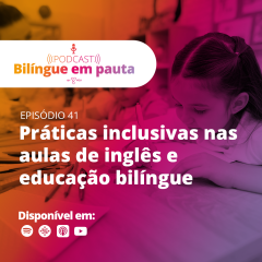 Práticas inclusivas nas aulas de inglês e educação bilíngue
