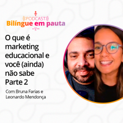 O que é marketing educacional e você ainda não sabe - Parte 2